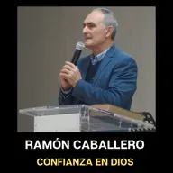 Pastor Ramón Caballero / Confianza en Dios