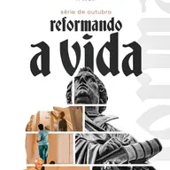 Mensagem 03: Colunas que sustentam a casa. - 19/10/2025