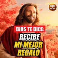 Dios te Dice Hoy: Recibe mi mejor regalo #730