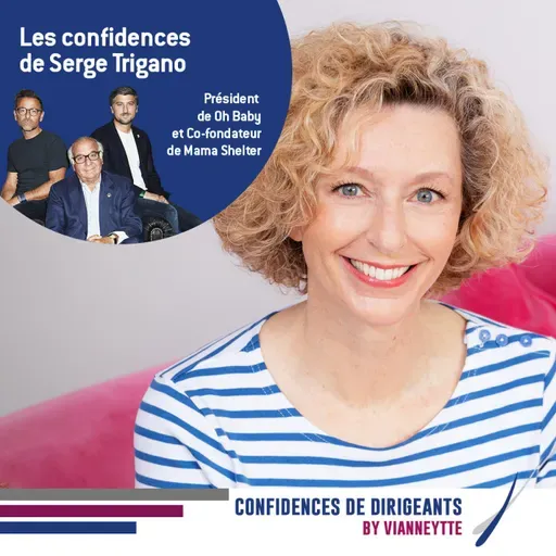 Épisode 21 | Les Confidences de Serge, Benjamin et Jérémie Trigano
