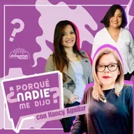 ¿Por qué nadie me dijo? - La necesidad de criar en comunidad con Nancy Aguilar I Ep. 31