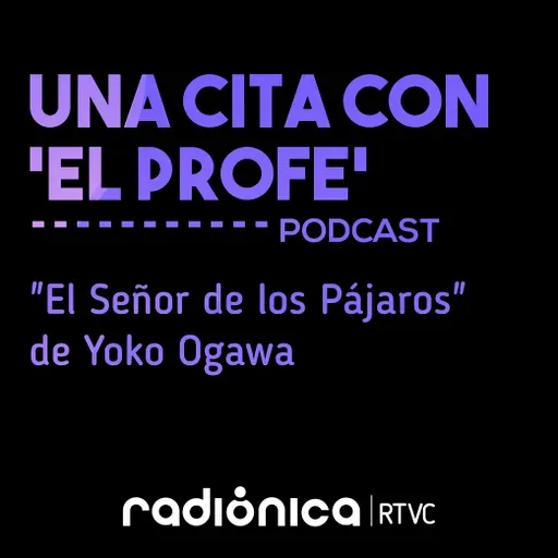 &quot;El Señor de los Pájaros&quot; de Yoko Ogawa