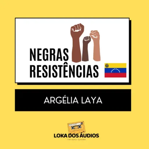 #02 - Argélia Laya | NEGRAS RESISTÊNCIAS