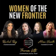 Women of the New Frontier: Capital, Ownership & The Founder’s Journey w/Allison Ellsworth, Rachel Roy & Theresa Fette