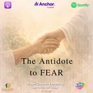 “The Antidote to Fear”