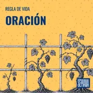 332 - Regla de vida: "Oración"