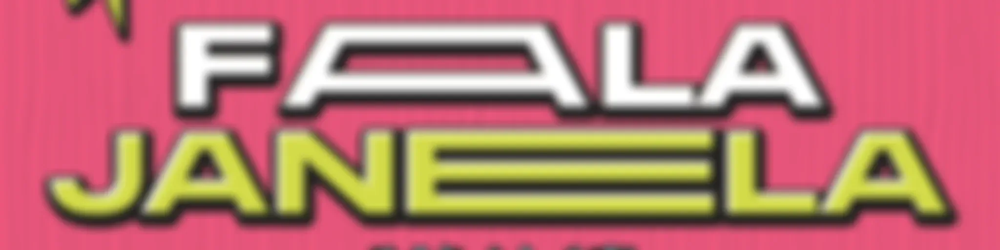 FALA JANELA