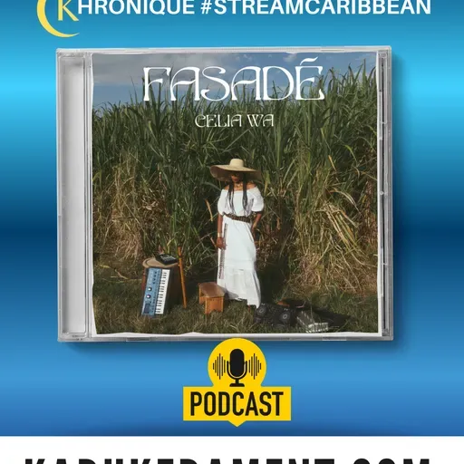 #streamcaribbean - Les chroniques d'albums de 2025 - "Fasadé" de Célia Wa