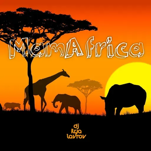 DJ ILYA LAVROV - MamAfrica (vol.3)