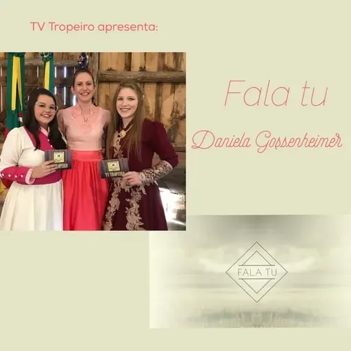 Fala Tu, Daniela Gossenheimer!