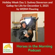 Holiday Week Day 1: Sydney Steverson and Gallop for Life for December 1, 2025 by WERM Flooring