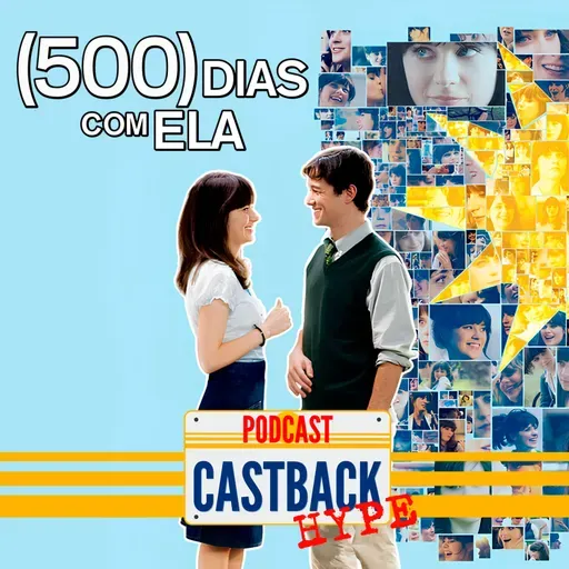 Castback Hype 176: (500) Dias com Ela (2009)