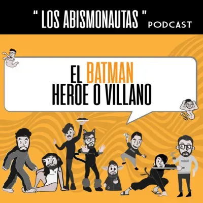 El hombre murcielago ataca de nuevo ( otro podcast sobre Batman) - Podcast Abismonautas ( T4 - E12)