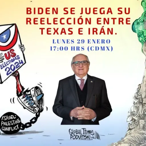 Biden Se Juega Su Reelección entre Texas e Irán | Radar Geopolítico | Alfredo Jalife