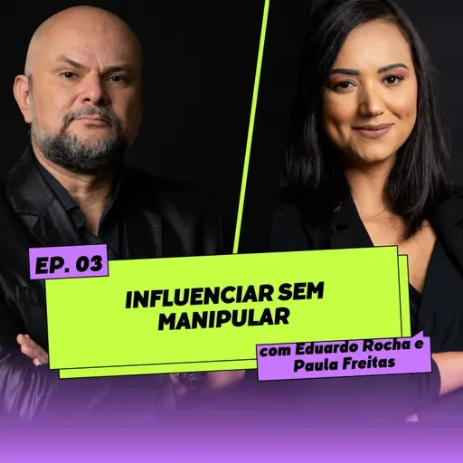 EduCast INNER 360 | Episódio 3 - Influenciar sem Manipular