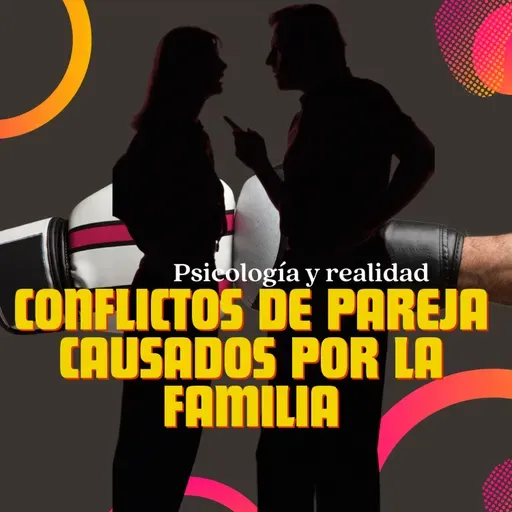 Conflictos de pareja causados por la familia