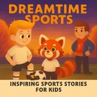 â˝ď¸ | The Red Panda and the Lightning Boots: A Dreamtime Soccer Journey