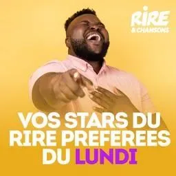 RIRE ET CHANSONS VOS STARS DU RIRE PREFEREES DU WEEK-END
