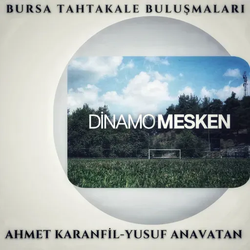 Bursa Tahtakale Buluşmaları- Dinamo Mesken - Ahmet Karanfil & Yusuf Anavatan
