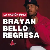 Episodio 143: Brayan Bello Debut 2025