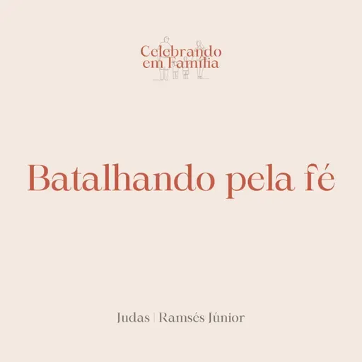 Batalhando pela fé | Judas | Ramsés Júnior