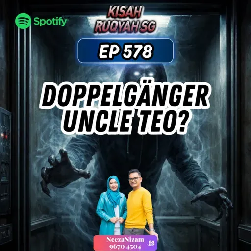 Ep 578: Doppelgänger Uncle Teo?
