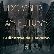 [Série] De Volta ao Futuro, com Guilherme de Carvalho - 2 Tm 4:1-10 [#ep6]
