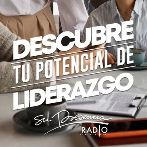Descubrí que no era un buen líder - Descubre tu Potencial de Liderazgo 122