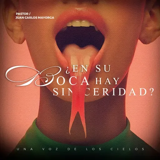 ¿EN SU BOCA HAY SINCERIDAD?