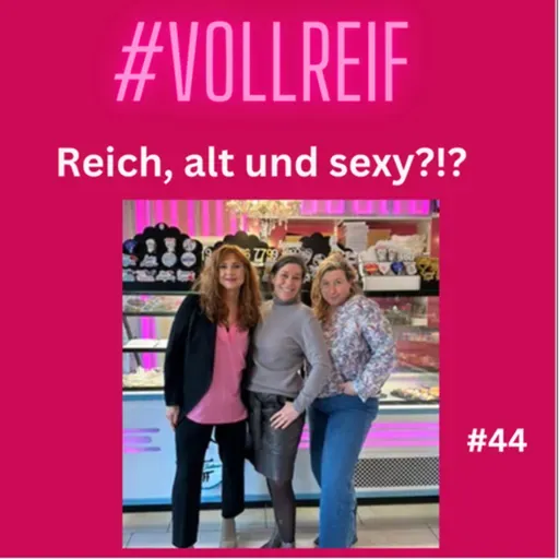 #44 Reich, alt und sexy 