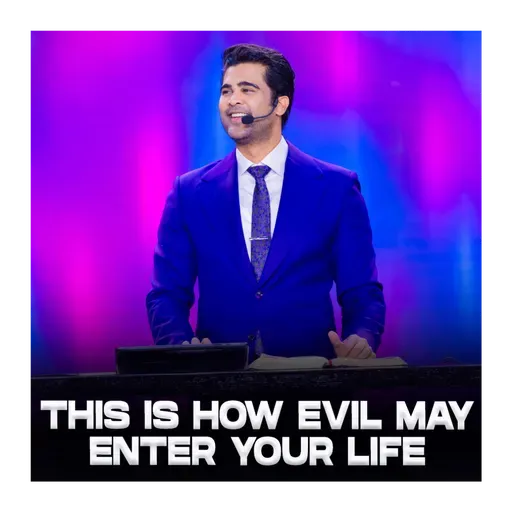 This is how Evil may enter your life