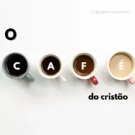 O café do cristão - Refletir Online
