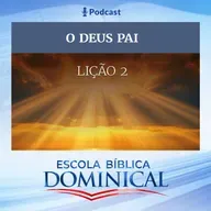 EBD | 02ª LIÇÃO: “O DEUS PAI”