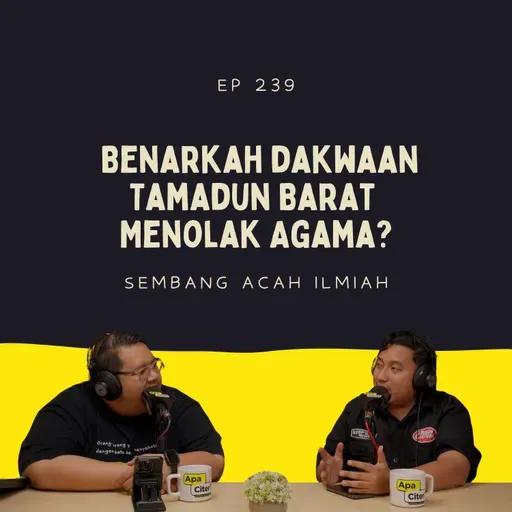 EP 239: Benarkah Tamadun Barat Menolak Agama?