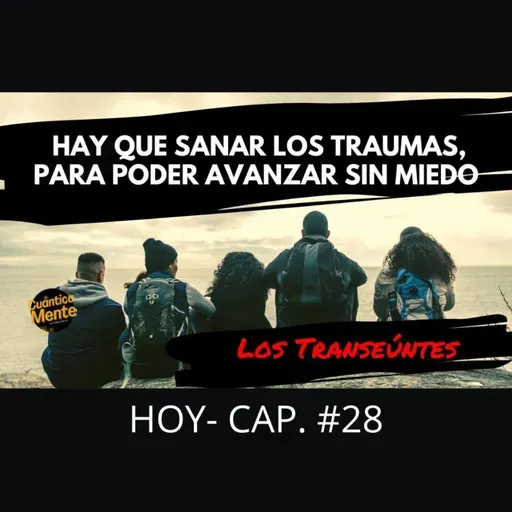 LOS TRANSEÚNTES - CAP #28 con Ana Laura Reyna