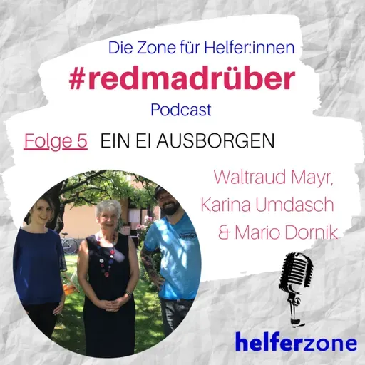#redmadrüber - "Ein Ei ausborgen" mit Waltraud Mayr