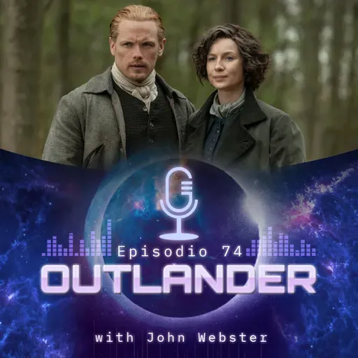 Ep. 74 • Outlander - with John Webster