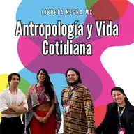 Antropología y Vida Cotidiana #SynapsiaUNAM