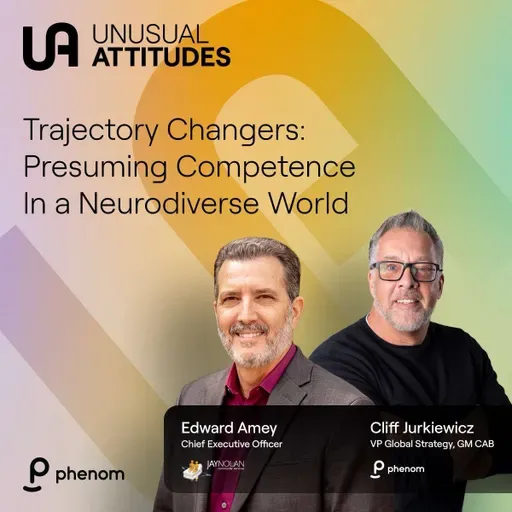 S1E26 - Trajectory Changers: Presuming Competence in a Neurodiverse World