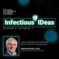 How Passion and Purpose Drive Vaccine Innovation with Rino Rappuoli, PhD