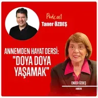 Annemden Hayat Dersi: "Doya Doya Yaşamak I ENDER ÖZDEŞ