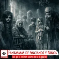 Misterios en Viernes 574 Fantasmas de ancianos y niños