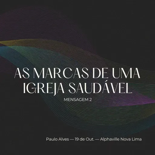 As Marcas de uma Igreja Saudável - EP02