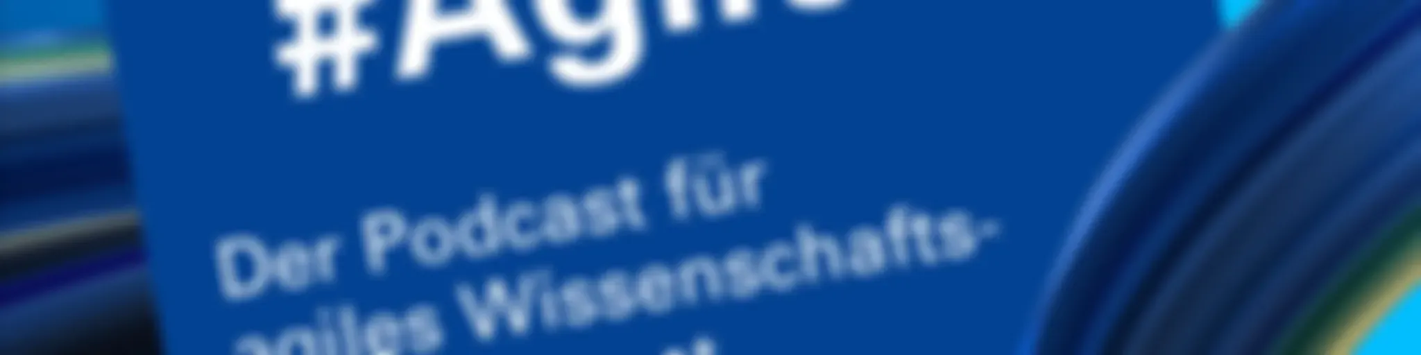 #AgileUS - der Podcast für agiles Wissenschaftsmanagement