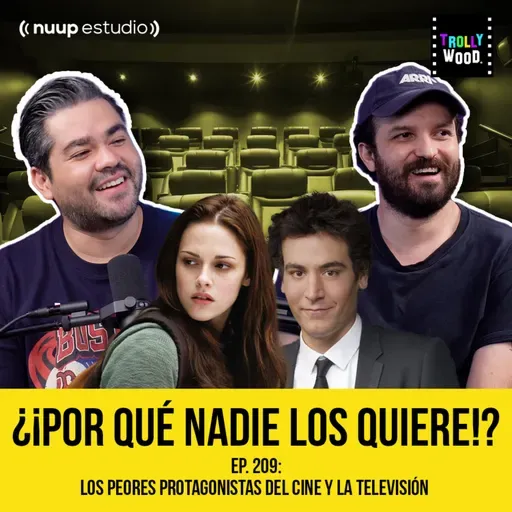 Ep. 209 - Los PEORES PROTAGONISTAS del Cine y Televisión