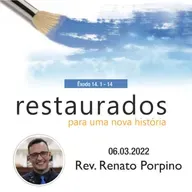 Mensagem: Rev. Renato Porpino | 06.03.2022 - 10h30min