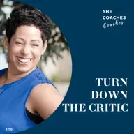 Quiet the Inner Critic Ep: 290