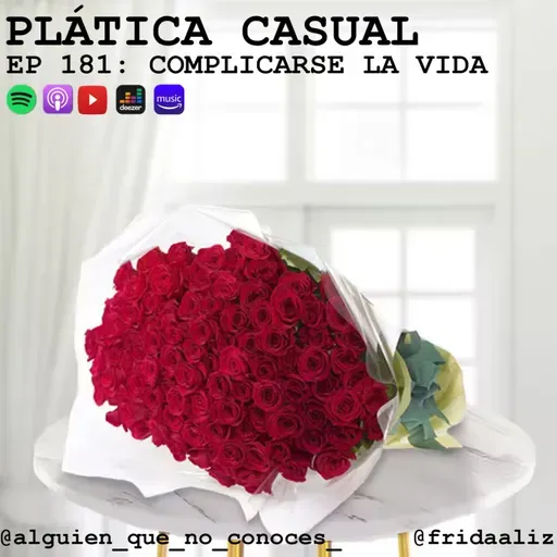 EP 181: COMPLICARSE LA VIDA