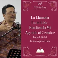 EL CÓDIGO BELÉN 3: "La Llamada Ineludible: Rindiendo Mi Agenda al Creador"