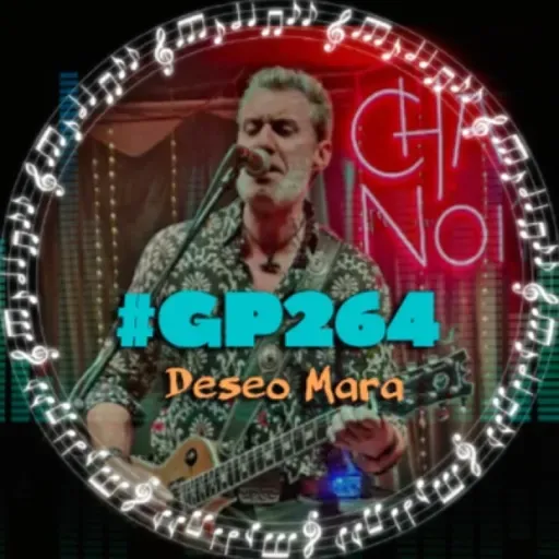 #GP264 Deseo Mara y sus 'Lágrimas' a golpe de Rock